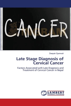 Paperback Late Stage Diagnosis of Cervical Cancer Book