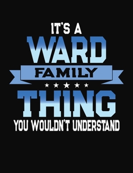 Paperback It's A Ward Family Thing You Wouldn't Understand: 2109 Monthly Planner and Organizer Book