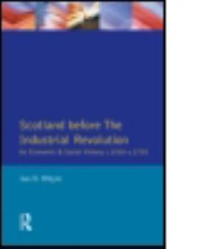 Paperback Scotland before the Industrial Revolution: An Economic and Social History c.1050-c. 1750 Book
