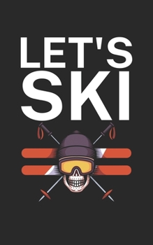 Paperback Lets ski: Notebook for skiers on the ski slope. 120 pages with page numbers. For notes or planning apr?s ski. Book