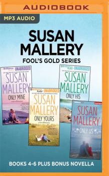 MP3 CD Susan Mallery Fool's Gold Series: Books 4-6 Plus Bonus Novella: Only Mine, Only Yours, Only His, Only Us Book