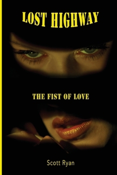 Paperback Lost Highway: The Fist Of Love Book