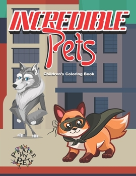 Paperback Incredible Pets: Children's Coloring Book