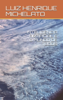 Paperback Inteligência Artificial E O Mundo de Todos [Portuguese] Book