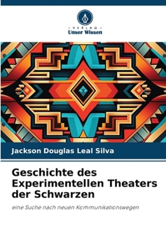 Geschichte des Experimentellen Theaters der Schwarzen (German Edition)