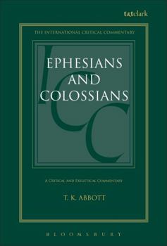 A critical and exegetical commentary on the Epistles to the Ephesians and to the Colossians,