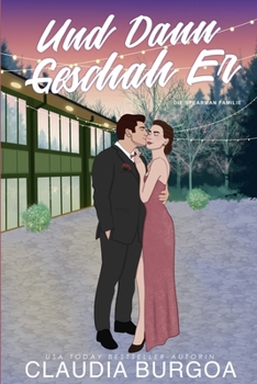 Und Dann Geschah Er: Eine romantische Komödie (Die Spearman Familie) (German Edition)