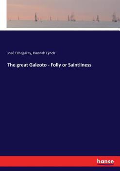Paperback The great Galeoto - Folly or Saintliness Book
