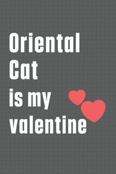 Paperback Oriental Cat is my valentine: For Oriental Cat Fans Book