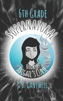 Paperback 6th Grade Supernatural: Abigail's Curse Book