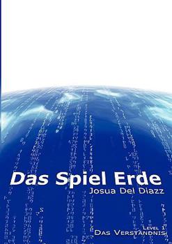 Paperback Das Spiel Erde: Level 1 - Das Verständnis [German] Book