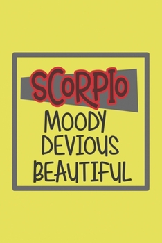 Paperback Scorpio Moody, Devious, Beautiful Zodiac Horoscope lined blank notebook: Great gift for family, friends, colleagues, girlfriend, boyfriend, drama quee Book