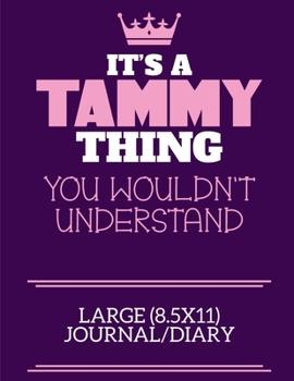 Paperback It's A Tammy Thing You Wouldn't Understand Large (8.5x11) Journal/Diary: A cute notebook or notepad to write in for any book lovers, doodle writers an Book