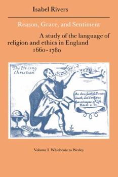Reason, Grace, and Sentiment: A Study of the Language of Religion and Ethics in England 16601780 (Cambridge Studies in Eighteenth-Century English Literature and Thought) - Book  of the Cambridge Studies in Eighteenth-Century English Literature and Thought