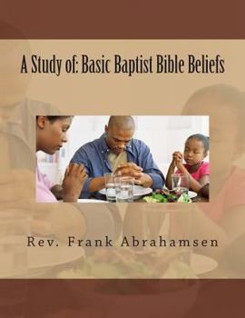 Paperback A Study of: Basic Baptist Bible Beliefs Book