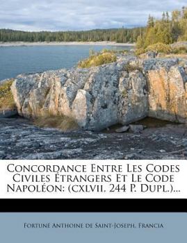 Paperback Concordance Entre Les Codes Civiles Etrangers Et Le Code Napoleon: (Cxlvii, 244 P. Dupl.)... [French] Book