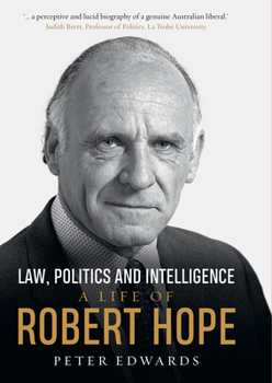 Hardcover Law, Politics and Intelligence: A Life of Robert Hope Book