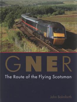 Hardcover GNER: The Route of the Flying Scotsman Book