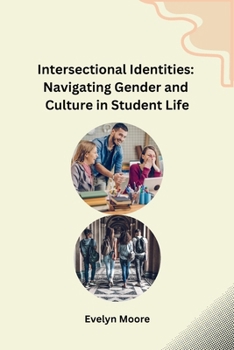 Paperback Intersectional Identities: Navigating Gender and Culture in Student Life Book