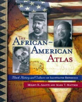 Hardcover The African-American Atlas: Black History and Culture--An Illustrated Reference Book