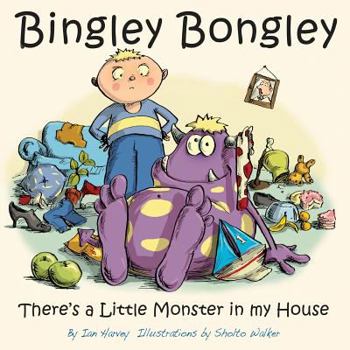 Paperback Bingley Bongley: There's a Little Monster in my House Book