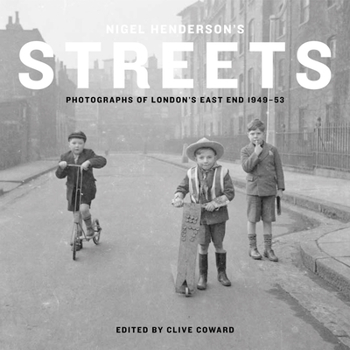 Hardcover Nigel Henderson's Streets: Photographs of London's East End 1949-53 Book