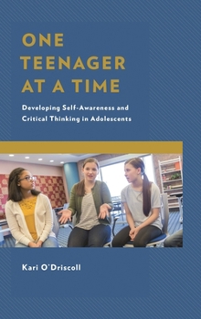 Paperback One Teenager at a Time: Developing Self-Awareness and Critical Thinking in Adolescents Book