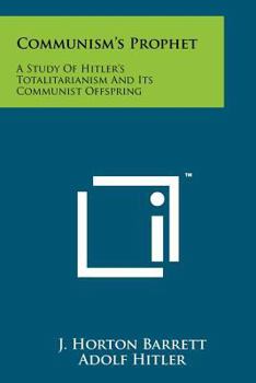 Paperback Communism's Prophet: A Study of Hitler's Totalitarianism and Its Communist Offspring Book