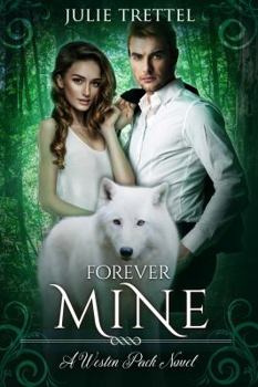 Forever Mine - Book #3 of the Westin Pack