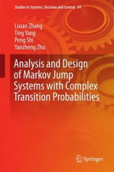 Hardcover Analysis and Design of Markov Jump Systems with Complex Transition Probabilities Book