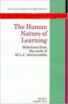 The Human Nature of Learning: Selections from the Work of M.L.J. Abercrombie (Society for Research into Higher Education)