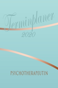 Paperback Psychotherapeutin - Planer 2020: Terminplaner f?r Psychotherapeutin - Organizer f?r 2020, Businessplaner, Berufskalender, Arbeitsplaner, Aufgabenplane [German] Book