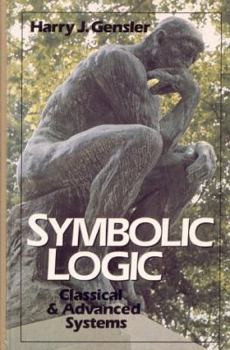 Hardcover Symbolic Logic: Classical and Advanced Systems Book
