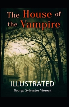 The House of the Vampire Illustrated