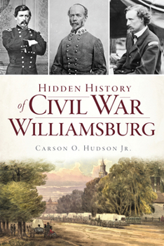 Paperback Hidden History of Civil War Williamsburg Book