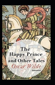 Paperback The Happy Prince and Other Tales Annotated Book