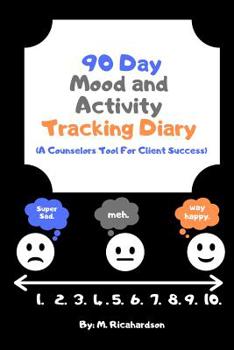 Paperback 90 Day Mood and Activity Tracking Diary: A Counselors Tool For Client Success Book