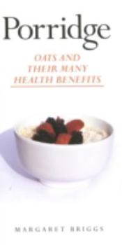 Hardcover Porridge: Oats and Their Many Benefits Book