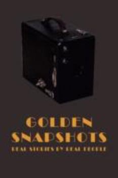 Paperback Golden Snapshots: Real Stories by Real People Book