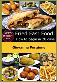Fried Fast Food: How to begin in 28 days