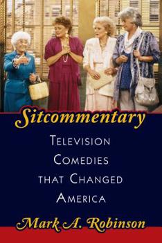 Hardcover Sitcommentary: Television Comedies That Changed America Book