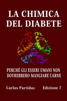 Paperback La Chimica del Diabete: Perché Gli Esseri Umani Non Dovrebbero Mangiare Carne [Italian] Book
