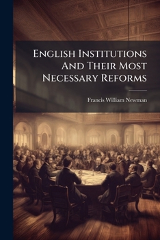 Paperback English Institutions And Their Most Necessary Reforms: A Contribution Of Thought Book