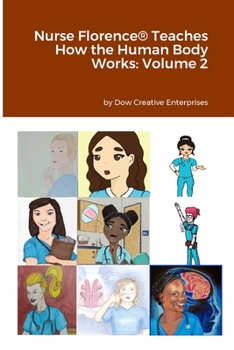 Paperback Nurse Florence(R) Teaches How the Human Body Works: Volume 2 Book