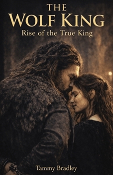 The Wolf King Rise of the True King