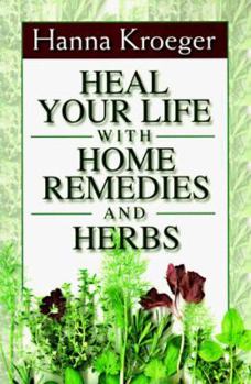 Paperback Heal Your Life with Home Remedies and Herbs Book