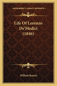 Paperback Life Of Lorenzo De'Medici (1846) Book