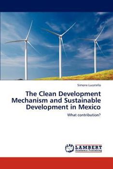 Paperback The Clean Development Mechanism and Sustainable Development in Mexico Book