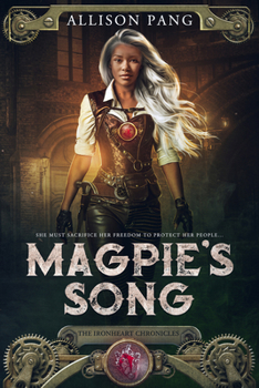 Magpie's Song - Book #1 of the IronHeart Chronicles