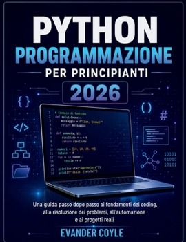 Python Programmazione per principianti 2026 (Italian Edition)